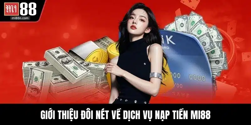 Giới thiệu đôi nét về dịch vụ nạp tiền MI88