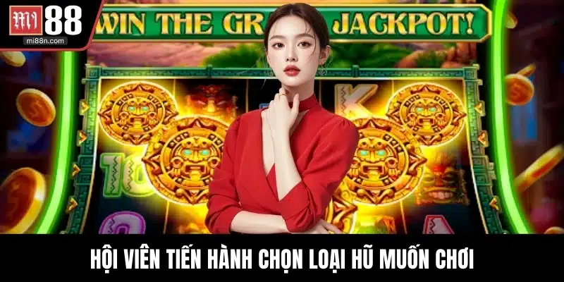 Hội viên tiến hành chọn loại hũ muốn chơi