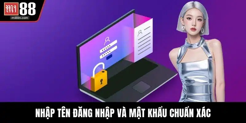 Nhập tên đăng nhập và mật khẩu chuẩn xác
