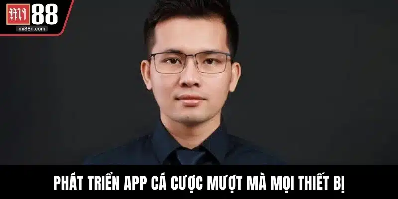 Phát triển app cá cược mượt mà mọi thiết bị