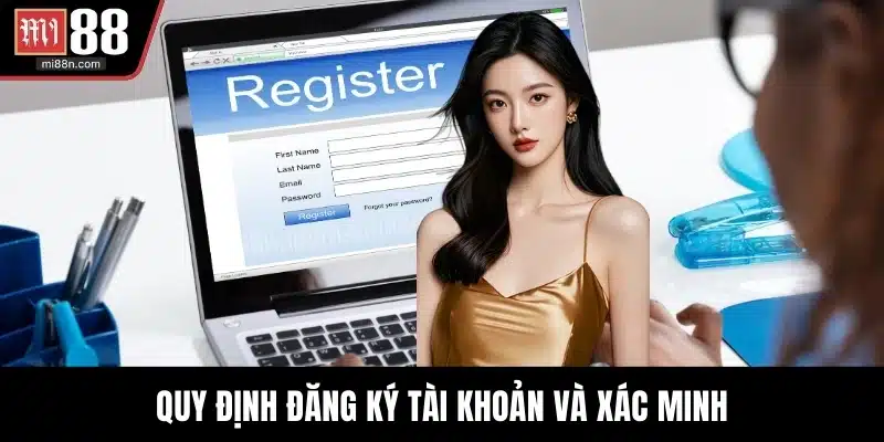 Quy định đăng ký tài khoản và xác minh