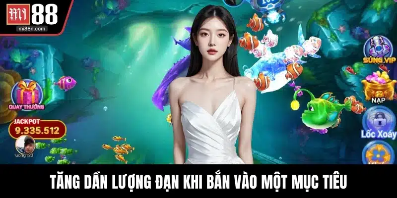 Tăng dần lượng đạn khi bắn vào một mục tiêu